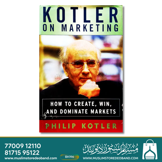 Kotler on Marketing (How to Create, Win And Dominate Markets)